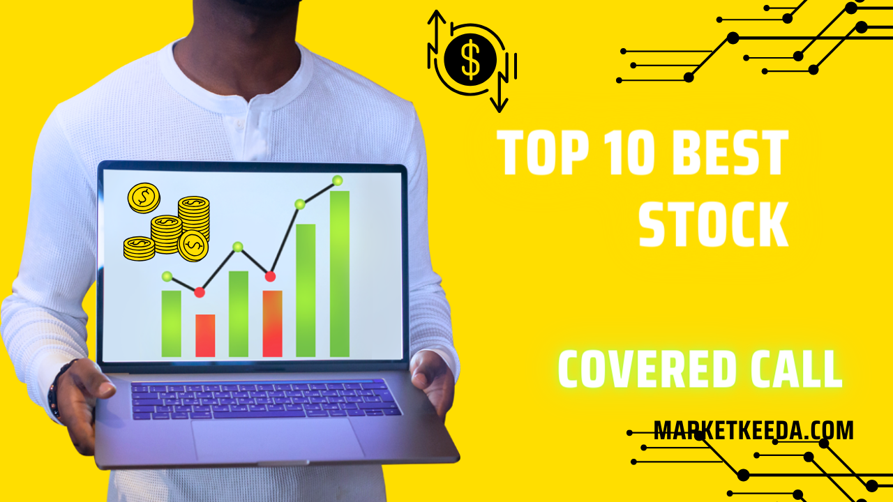 Top10 Best Stocks For Covered Calls » Market Keeda